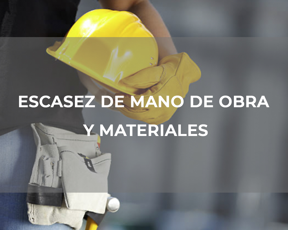 El impacto de la escasez de mano de obra y materiales en la calidad de la construcción